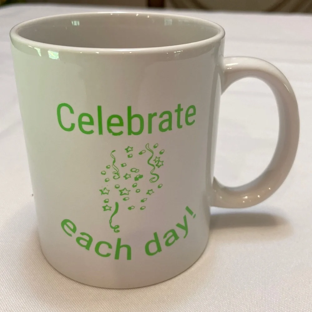 White and Green “ Celebrate each day!” Ceramic Coffee or Tea Cup or Mug EUC